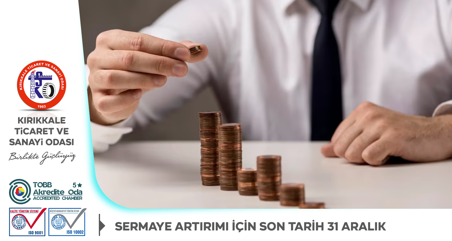 ��RKETLERDE SERMAYE ARTIRIMI ���N SON TAR�H 31 ARALIK 2026